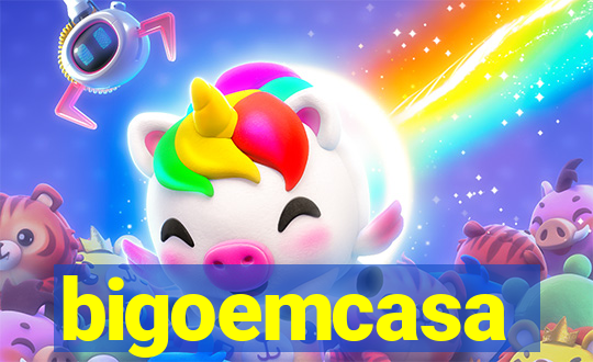 bigoemcasa