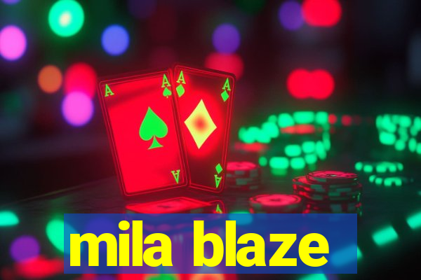 mila blaze