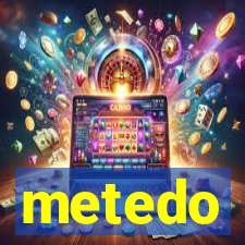 metedo