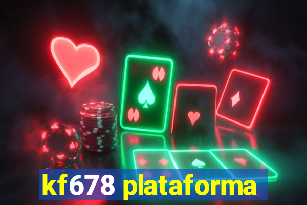 kf678 plataforma