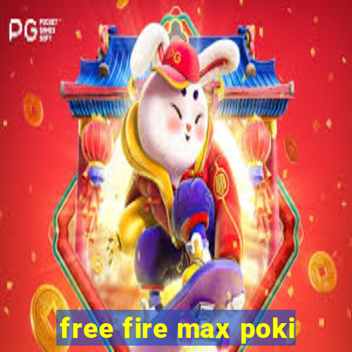 free fire max poki