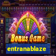 entranablaze