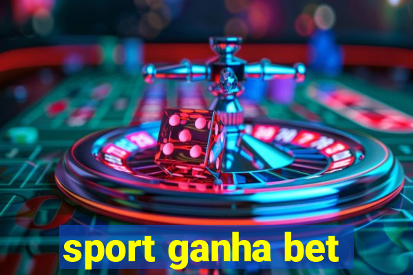 sport ganha bet