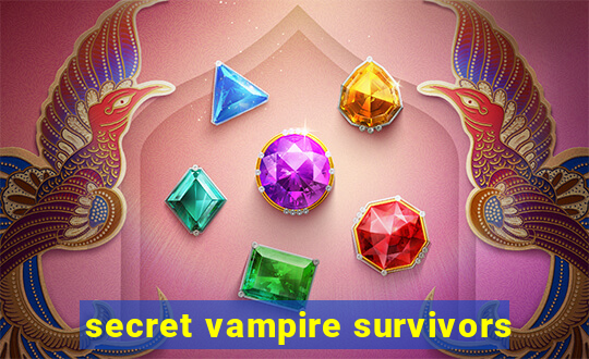 secret vampire survivors