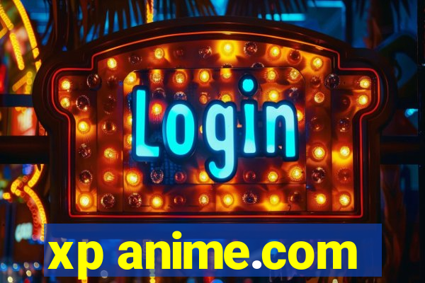 xp anime.com