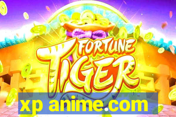 xp anime.com