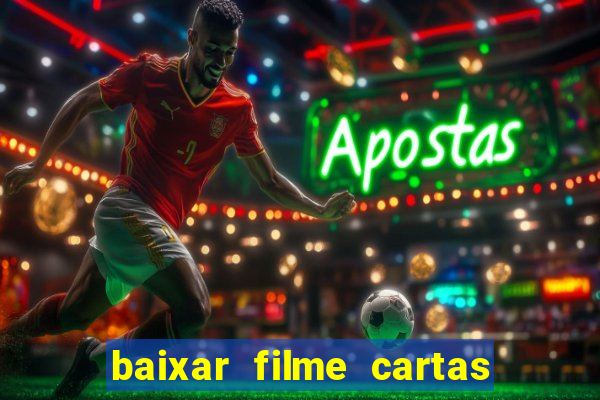 baixar filme cartas para julieta legendado