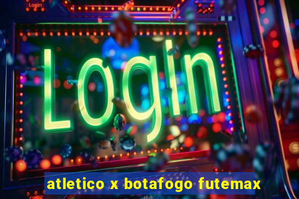 atletico x botafogo futemax