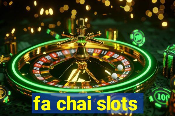fa chai slots