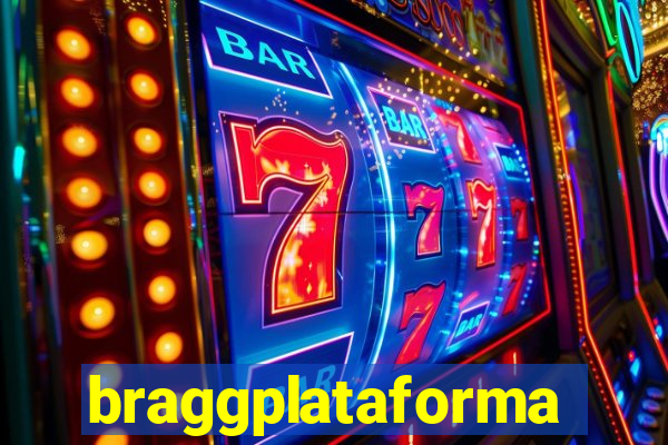 braggplataforma