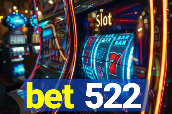 bet 522