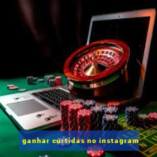 ganhar curtidas no instagram
