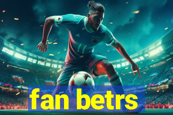 fan betrs