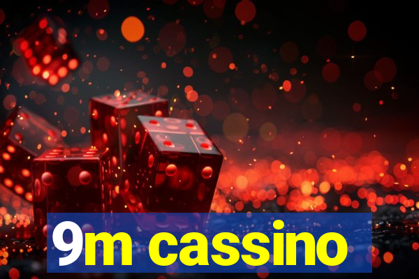 9m cassino