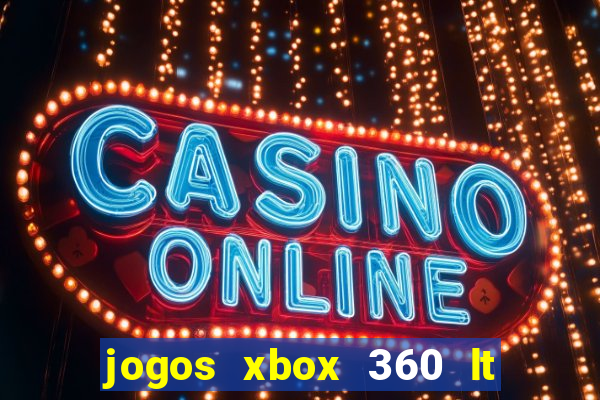 jogos xbox 360 lt 3.0 download