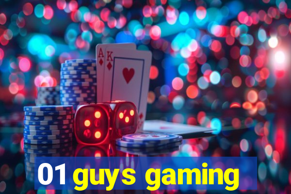 01 guys gaming