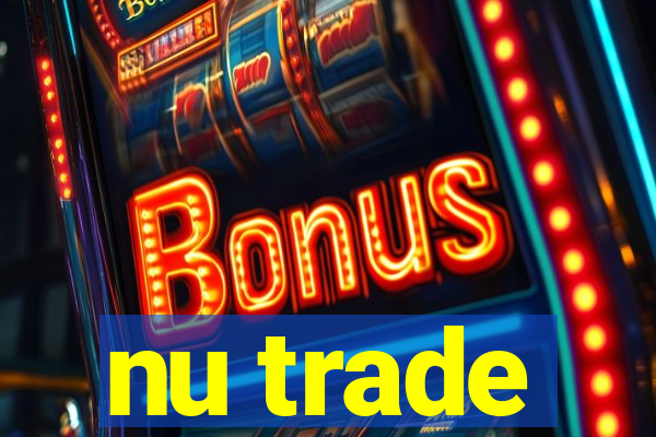 nu trade