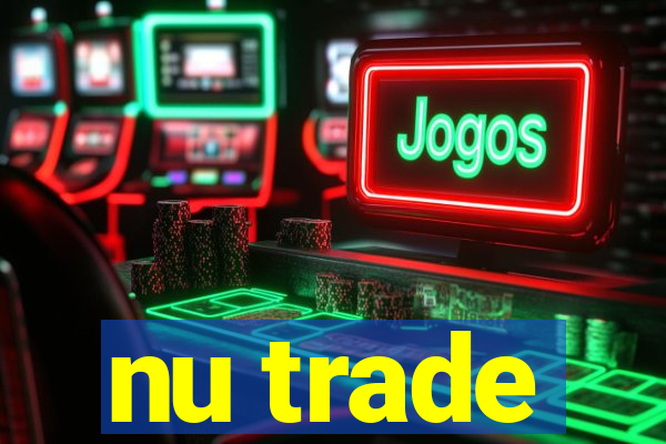 nu trade