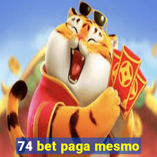 74 bet paga mesmo
