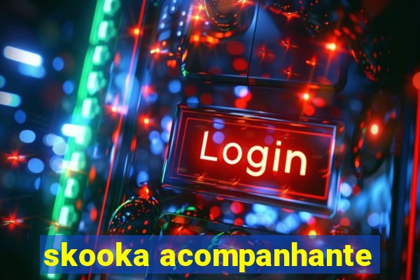 skooka acompanhante