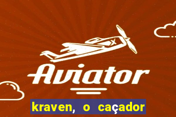 kraven, o caçador filme completo dublado