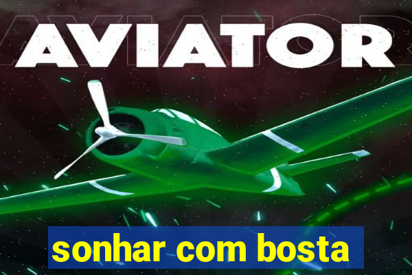 sonhar com bosta