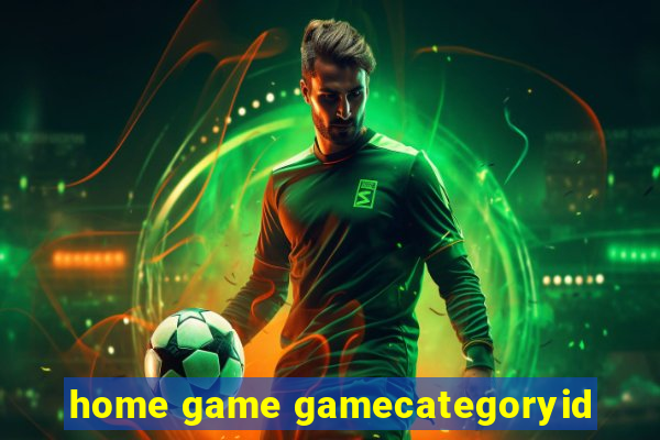 home game gamecategoryid