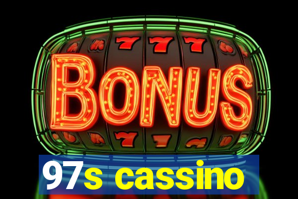 97s cassino