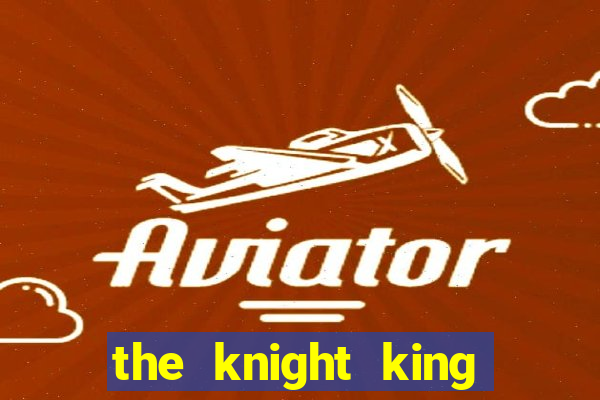 the knight king who returned with a god manga