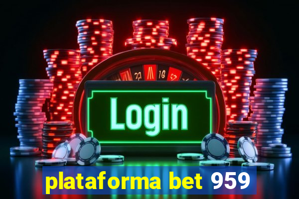 plataforma bet 959