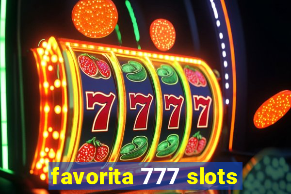 favorita 777 slots
