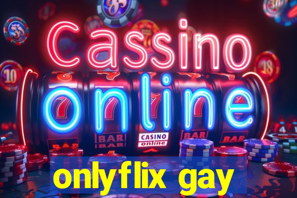 onlyflix gay