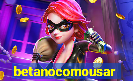 betanocomousar