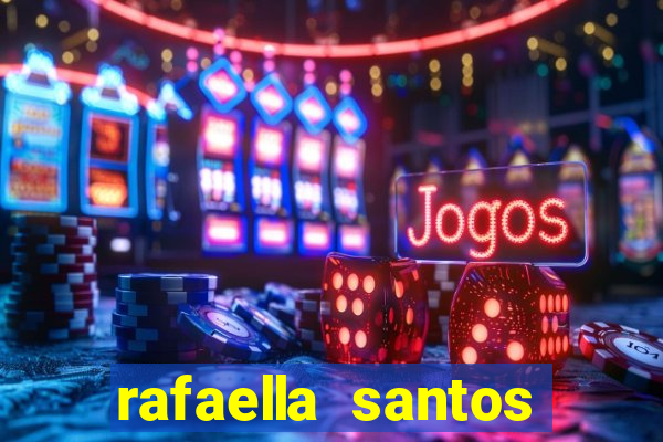 rafaella santos trans blog