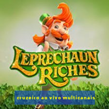 cruzeiro ao vivo multicanais