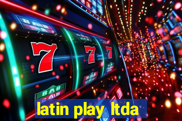 latin play ltda