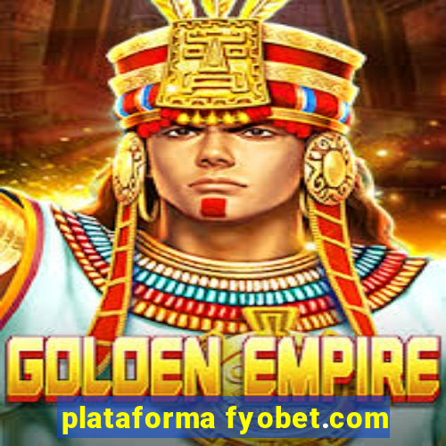 plataforma fyobet.com