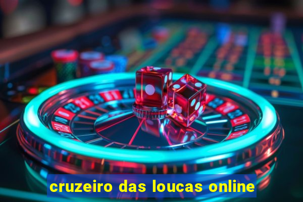 cruzeiro das loucas online