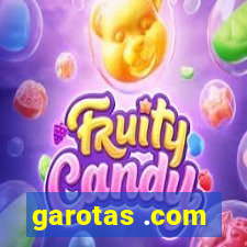 garotas .com