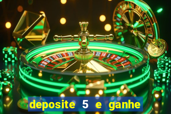 deposite 5 e ganhe 50 reais