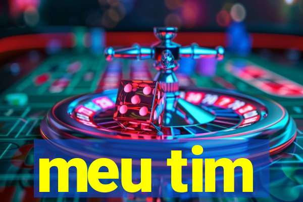 meu tim