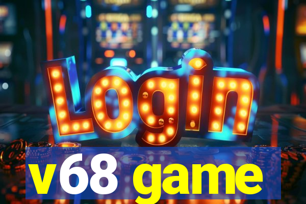 v68 game