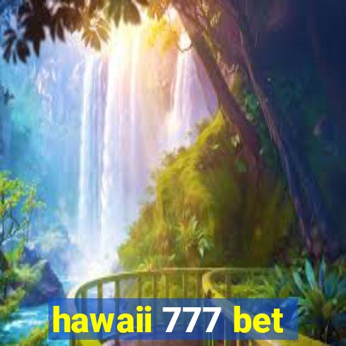 hawaii 777 bet