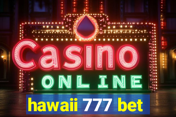 hawaii 777 bet