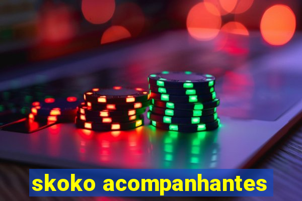 skoko acompanhantes