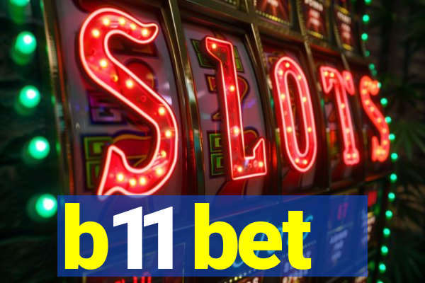 b11 bet