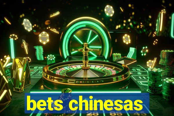 bets chinesas