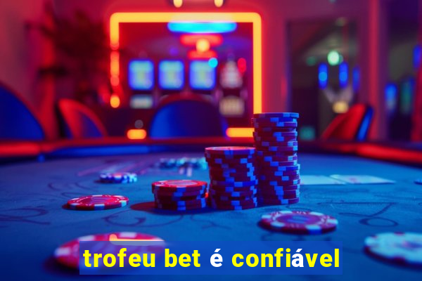 trofeu bet é confiável