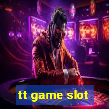 tt game slot
