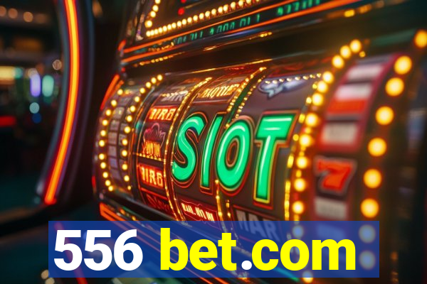 556 bet.com